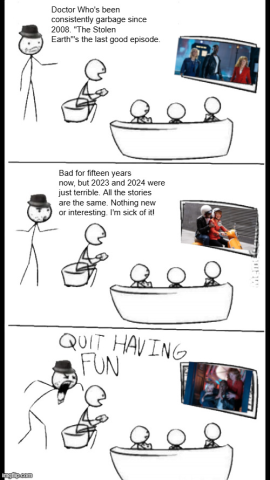 Quit having fun meme, DW style